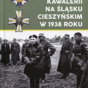 10 Brygada kawalerii na Śląsku Cieszyńskim w 1938 roku