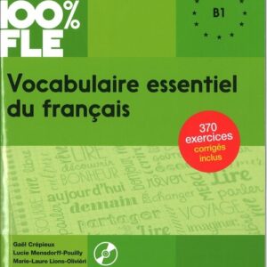 100% FLE Vocabulaire essentiel du francais B1 + CD MP3