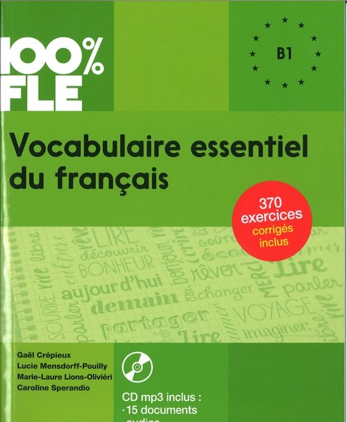 100% FLE Vocabulaire essentiel du francais B1 + CD MP3