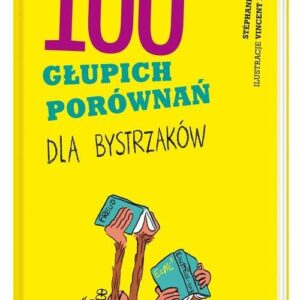 100 głupich porównań dla bystrzaków