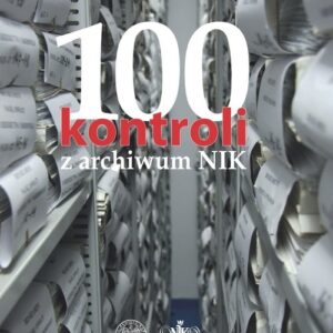 100 kontroli z archiwum NIK