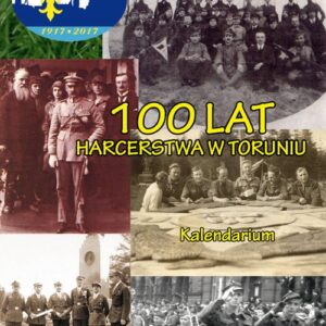 100 lat harcerstwa w Toruniu Kalendarium