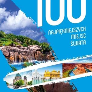 100 najpiękniejszych miejsc świata