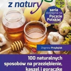 100 naturalnych sposobów na przeziębienie...