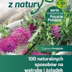 100 naturalnych sposobów na wątrobę i żołądek