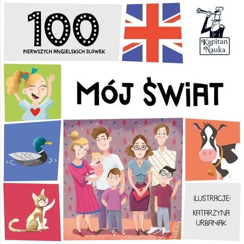 100 pierwszych słówek. 100 angielskich słówek. Mój świat