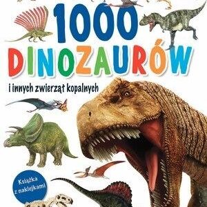 1000 dinozaurów i innych zwierząt kopalnych
