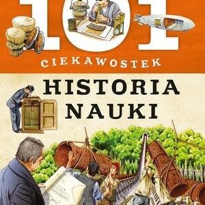 101 ciekawostek. Historia nauki