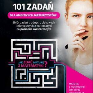 101 zadań dla ambitnych maturzystów