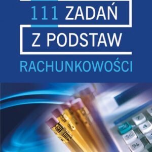 111 zadań z podstaw rachunkowości