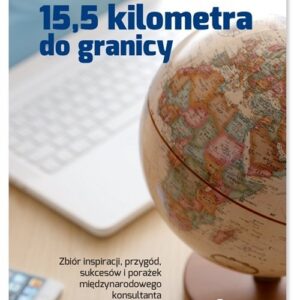 15,5 kilometra do granicy