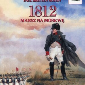 1812 Tom 1 Marsz na Moskwę