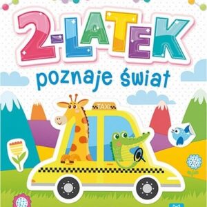 2-latek poznaje świat, uczy się, bawi, nakleja