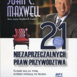 21 niezaprzeczalnych praw przywództwa (Audiobook). Ludzie idą za tymi, którzy stosują te prawa