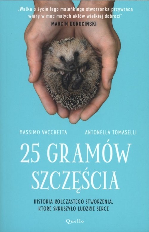 25 gramów szczęścia.. Historia kolczastego stworzenia które skruszyło ludzkie serce