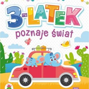3-latek poznaje świat, uczy się, bawi, nakleja