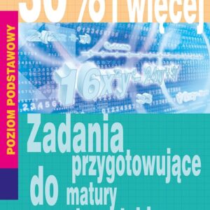 30% i więcej Zadania przygotowujące do matury z matematyki