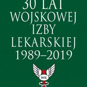 30 lat Wojskowej Izby Lekarskiej 1989-2019