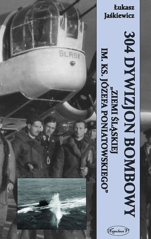 304 Dywizjon Bombowy ?Ziemi Śląskiej im. Ks. Józefa Poniatowskiego?