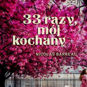 33 razy, mój kochany