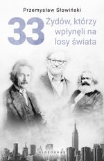 33 Żydów, którzy wpłynęli na losy świata.. Od Mojżesza do Kevina Mitnicka
