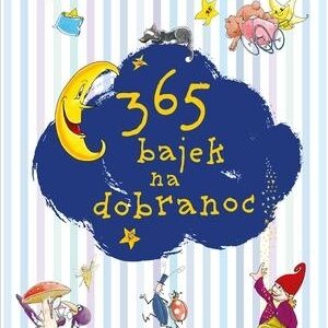 365 bajek na dobranoc Księżyc opowiada...