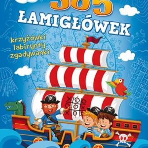 365 łamigłówek. Krzyżówki, labirynty, zagadki logiczne