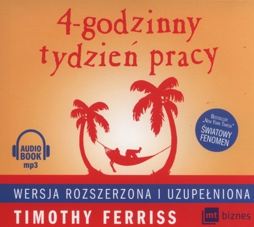 4 godzinny tydzień pracy (audiobook). Wersja rozszerzona i uzupełniona