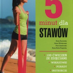 5 minut dla stawów. 100 ćwiczeń ze zdjęciami