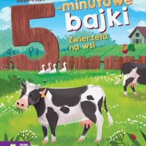 5-minutowe bajki. Zwierzęta na wsi