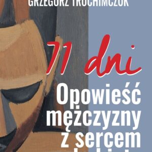 71 dni Opowieść mężczyzny  z sercem kobiety