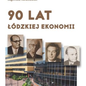 90 lat łódzkiej ekonomii