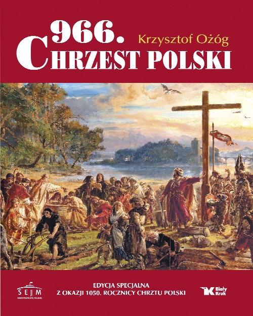 966. Chrzest Polski. Edycja specjalna z okazji 1050 Rocznicy Chrztu Polski