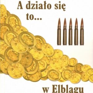 A działo się to... w Elblągu