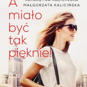 A miało być tak pięknie