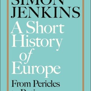 A Short History of Europe : From Pericles to P