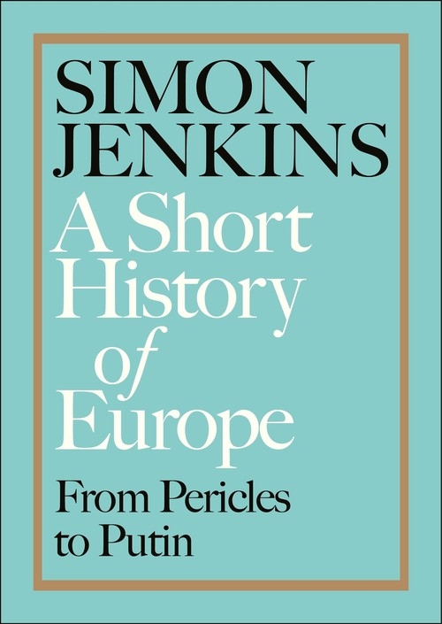 A Short History of Europe : From Pericles to P