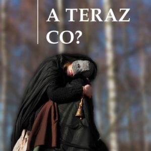 A teraz co?