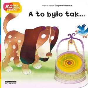 A to było tak... Akademia mądrego dziecka. A to ciekawe