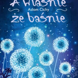 A właśnie że baśnie