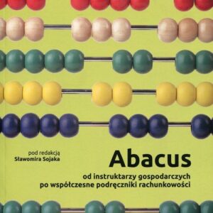 Abacus od instruktarzy gospodarczych po współczesne podręczniki rachunkowości