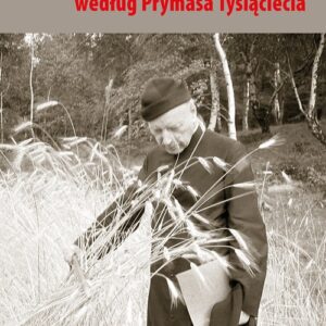 ABC miłości według Prymasa Tysiąclecia