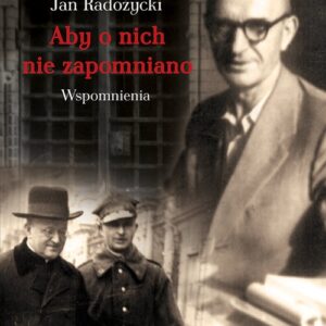 Aby o nich nie zapomniano. Wspomnienia