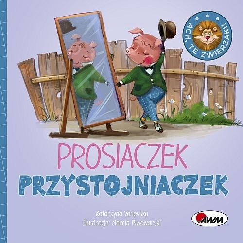 Ach te zwierzaki Prosiaczek przystojniaczek