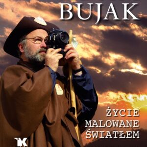 Adam Bujak Życie malowane światłem. Fotografie 1964- 2019