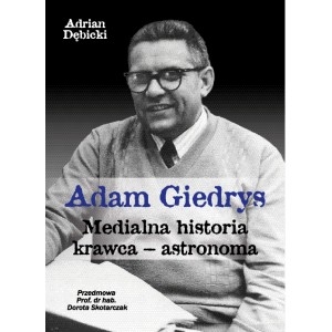 Adam Giedrys. Medialna historia krawca-astronoma