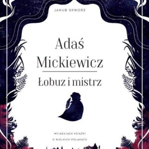 Adaś Mickiewicz Łobuz i mistrz