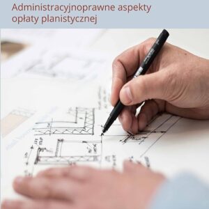 Administracyjnoprawne aspekty opłaty planistycznej