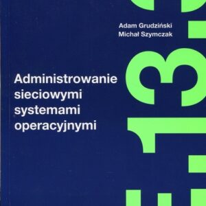 Administrowanie sieciowymi systemami operacyjnymi E.13.3