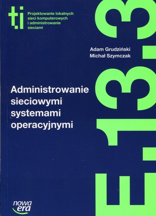 Administrowanie sieciowymi systemami operacyjnymi E.13.3